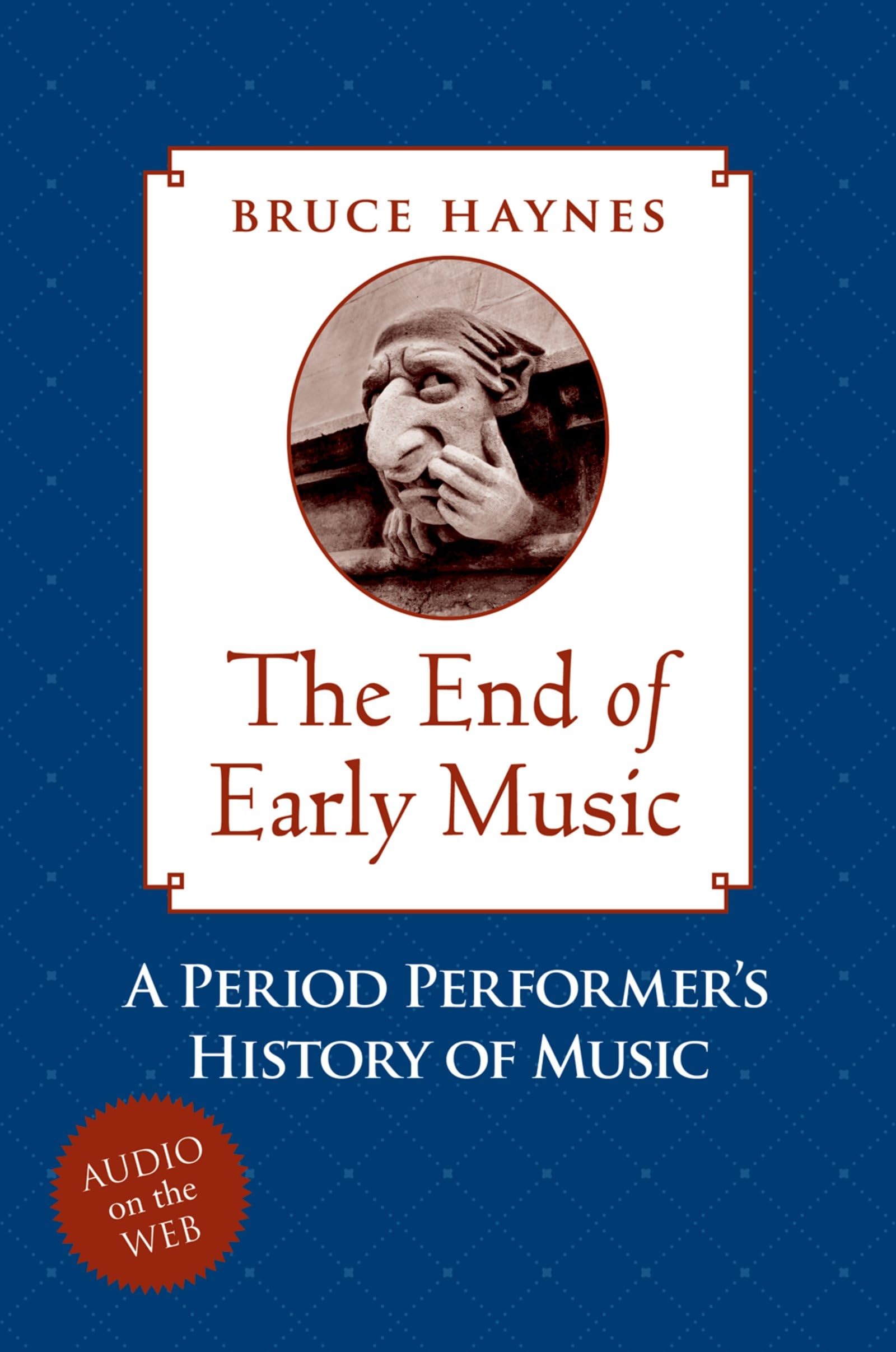 The End of Early Music: A Historical Guide for 21st Century Period Performers | Perfect for Baroque Ensembles & Classical Music Studies