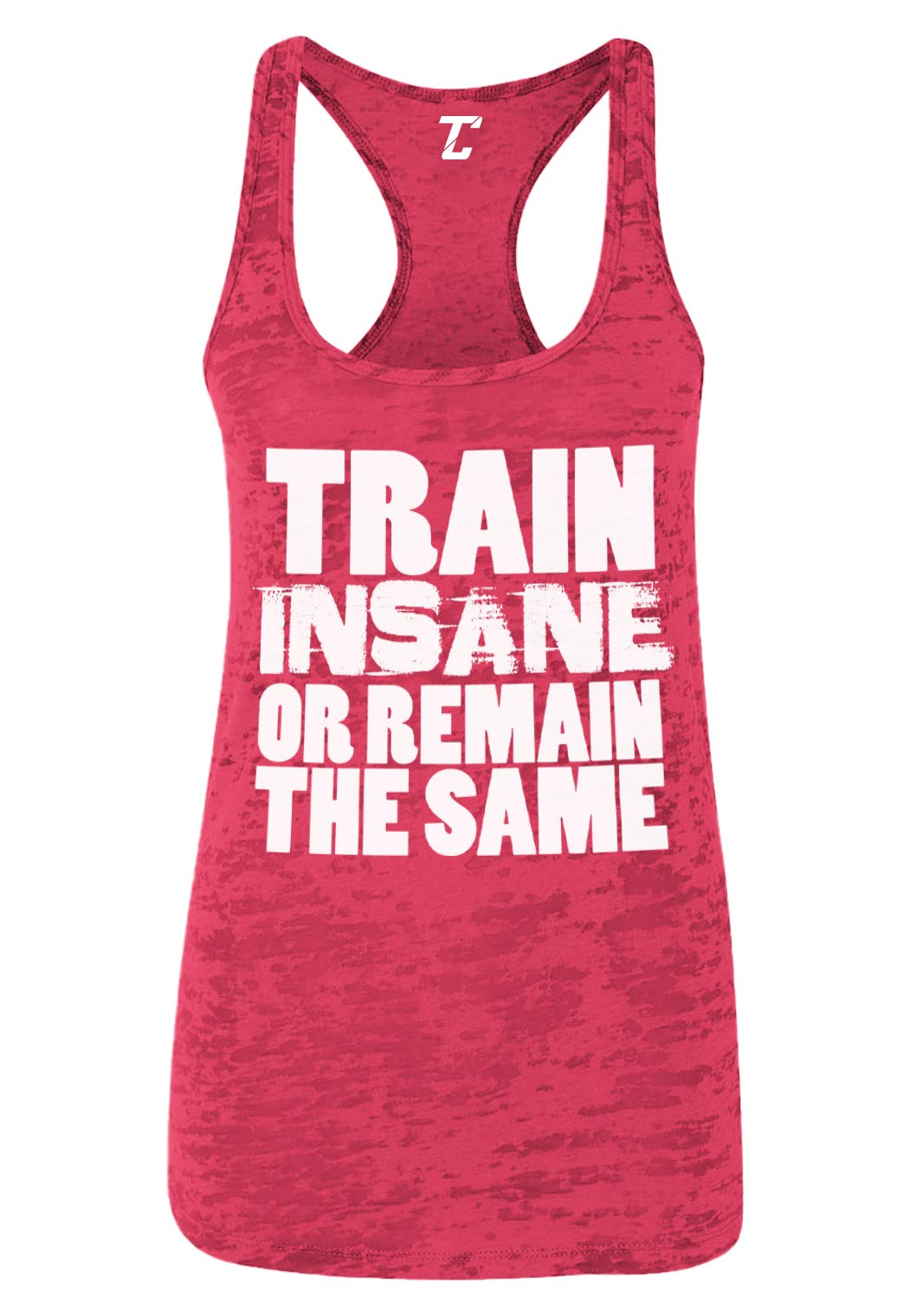 Train Insane Or Remain The Same - Women's Workout Tank Top for Gym & Fitness | Breathable Racerback Design for Yoga, Running & Training
