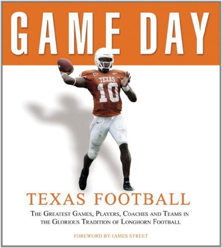 Game Day Texas Football by James Street - Hardcover Book for Collectors, Fans & Sports Enthusiasts - Perfect for Gifts, Home Libraries & Game Day Decor