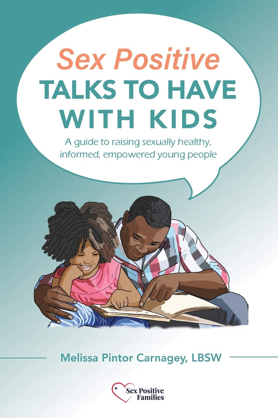 Sex Positive Talks With Kids: A Guide to Raising Sexually Healthy, Informed & Empowered Youth | Parenting Tips for Open Communication About Sex Education