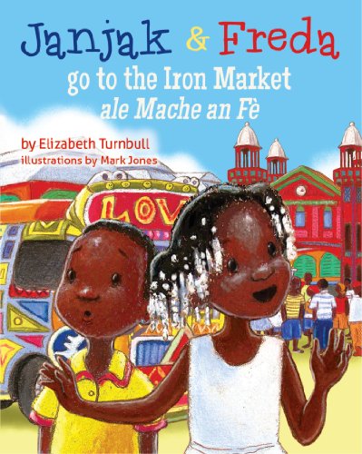 Janjak and Freda Go to the Iron Market - Children's Bilingual English-Haitian Creole Picture Book | Perfect for Multicultural Learning & Bedtime Stories