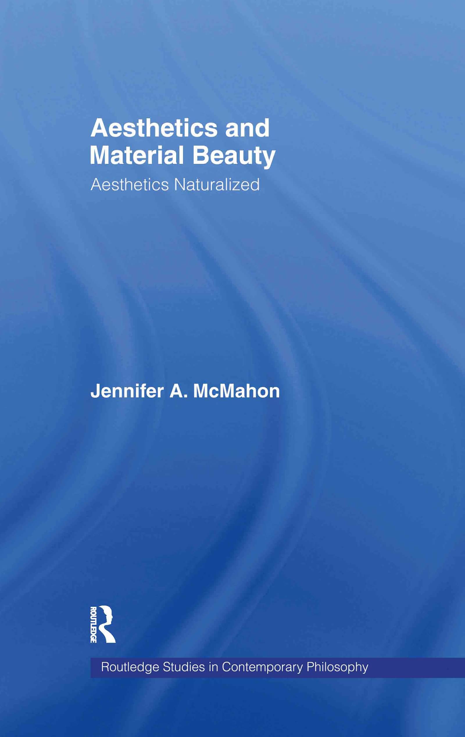 Aesthetics Naturalized: Exploring Material Beauty in Contemporary Philosophy (Routledge Studies) - Perfect for Philosophy Students & Art Theorists