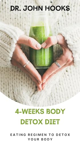 4-Week Body Detox Diet Plan: Cleanse & Revitalize Your System with Healthy Eating | Perfect for Post-Holiday Reset & Wellness Routine