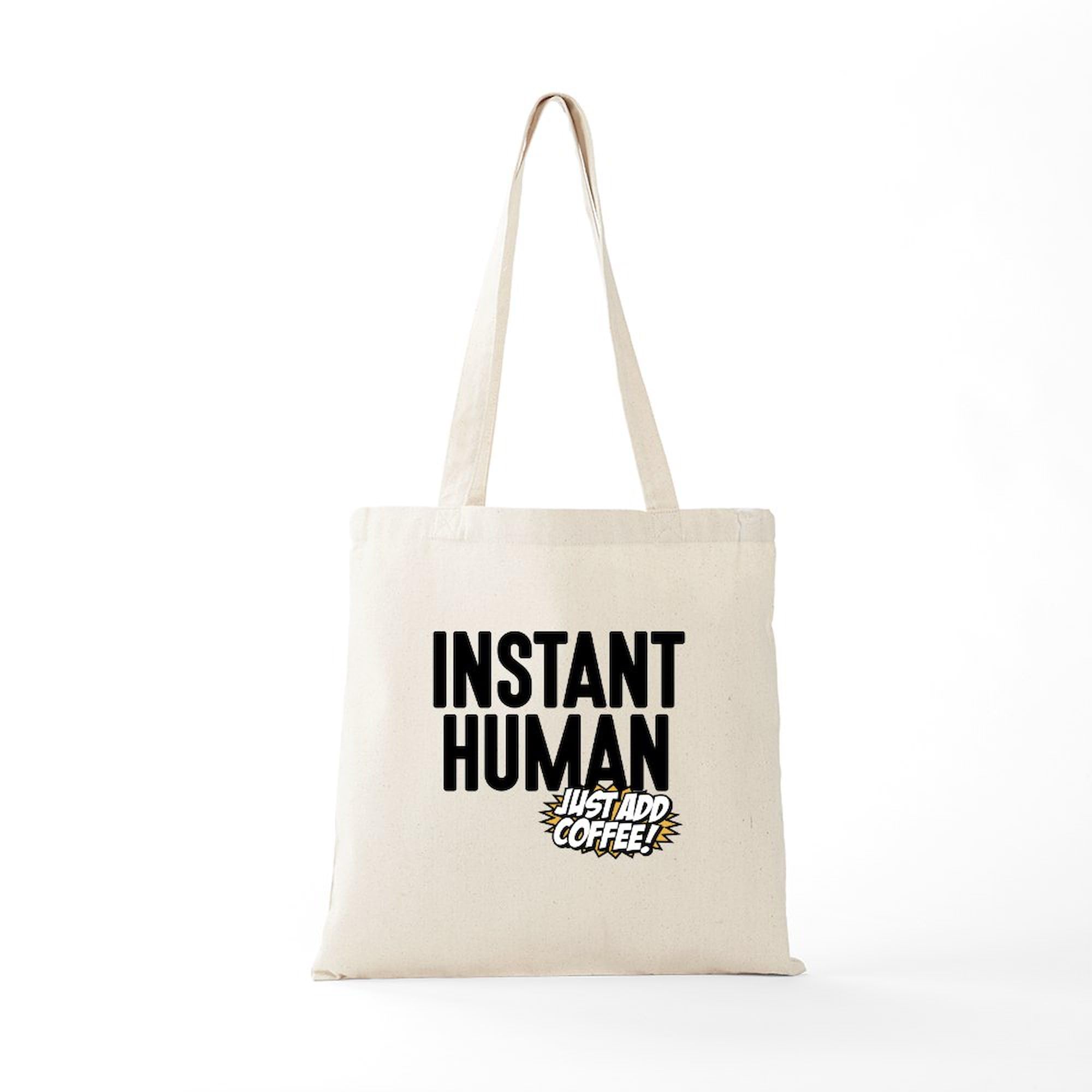 Instant Human Just Add Coffee Tote Bag - Natural Canvas Reusable Shopping Bag for Coffee Lovers - Perfect for Groceries, Beach Trips & Work Commutes