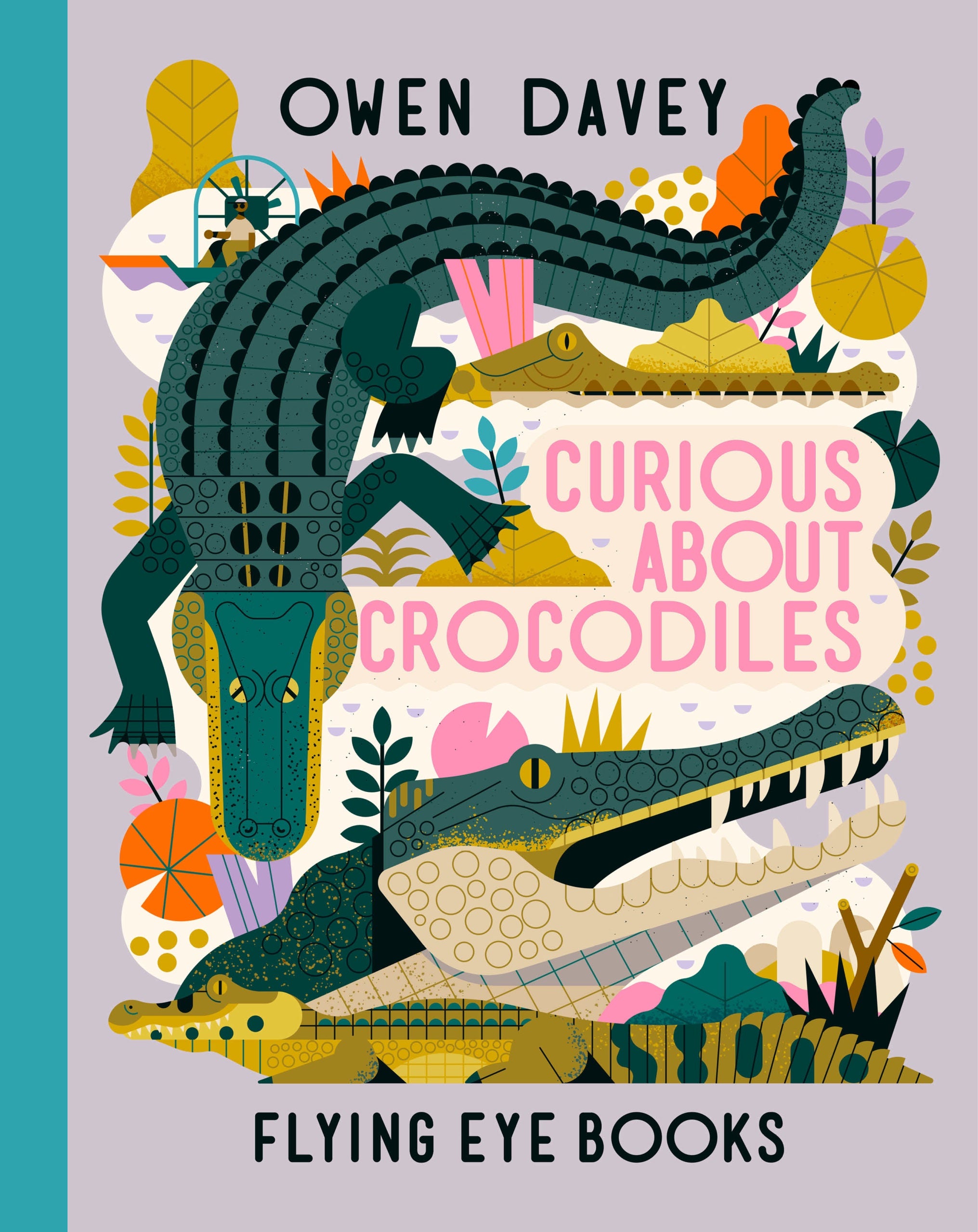 Curious About Crocodiles: Illustrated Animal Book for Kids by Owen Davey - Perfect for Bedtime Stories & Wildlife Education