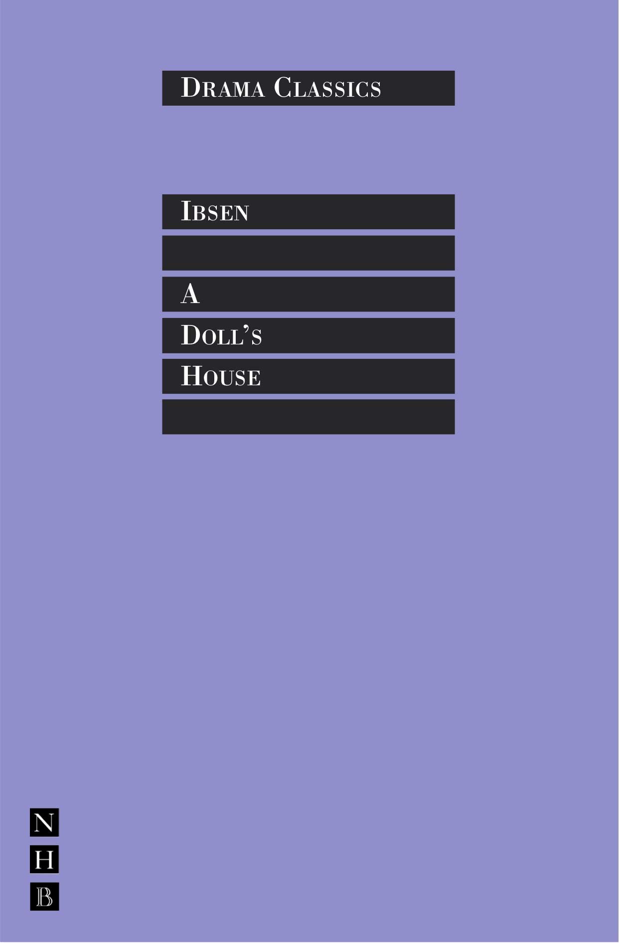 A Doll's House by Henrik Ibsen - Classic Drama Play Book for Literature Lovers | Perfect for Book Clubs, Theater Studies & Drama Class Reading