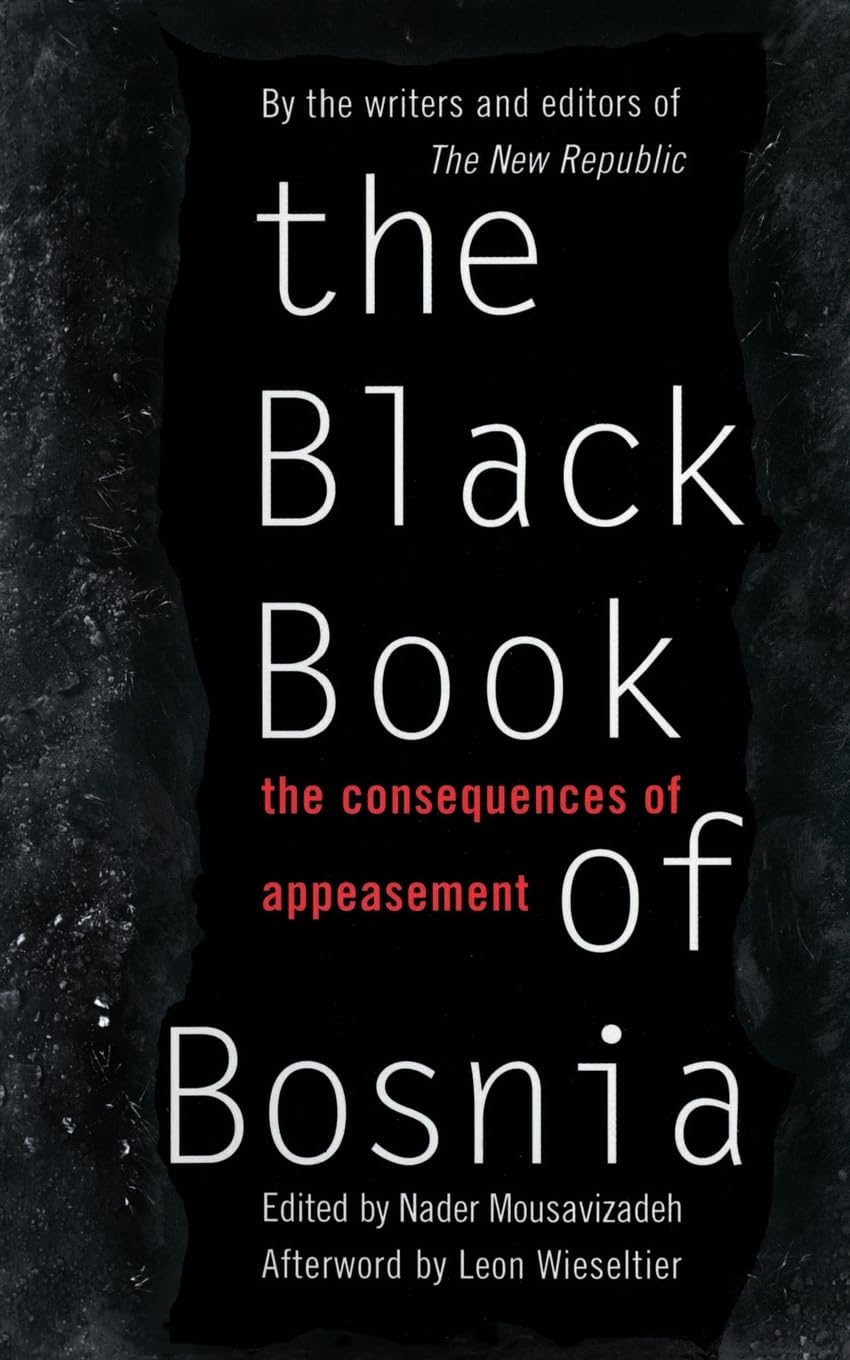 The Black Book of Bosnia: Consequences of Appeasement - New Republic Book | Political History & International Relations Analysis for Students & Researchers