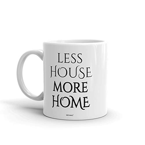 Housewarming Gift Ideas - Less House More Home Coffee Mug - Ceramic Tea Cup for New Home, Office, or Daily Use - wm3929 by MIPOMALL