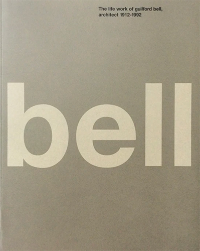 Guilford Bell: The Life and Work of Architect Bell 1912-1992 | Biography of Australian Architect | Perfect for Architecture Students and History Enthusiasts