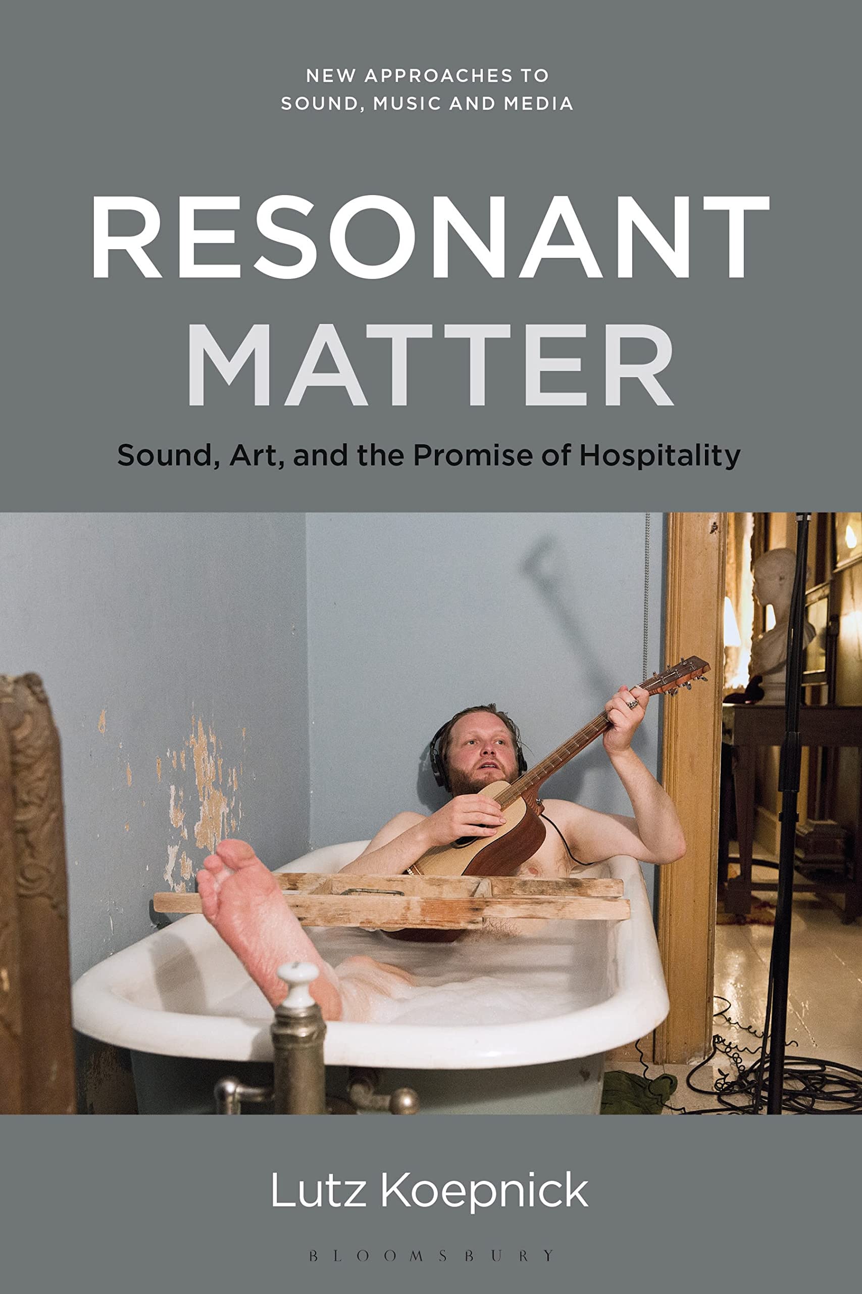 Resonant Matter: Sound, Art & Hospitality - New Approaches to Sound, Music & Media | Explore Sound Art Theory & Applications for Artists, Musicians & Researchers