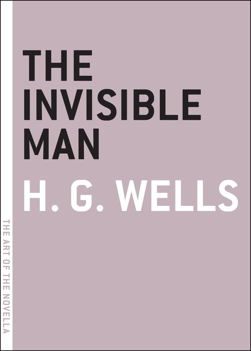 The Invisible Man: A Grotesque Romance - Classic Novella by H.G. Wells | Perfect for Book Clubs, Literature Lovers & Gothic Fiction Fans