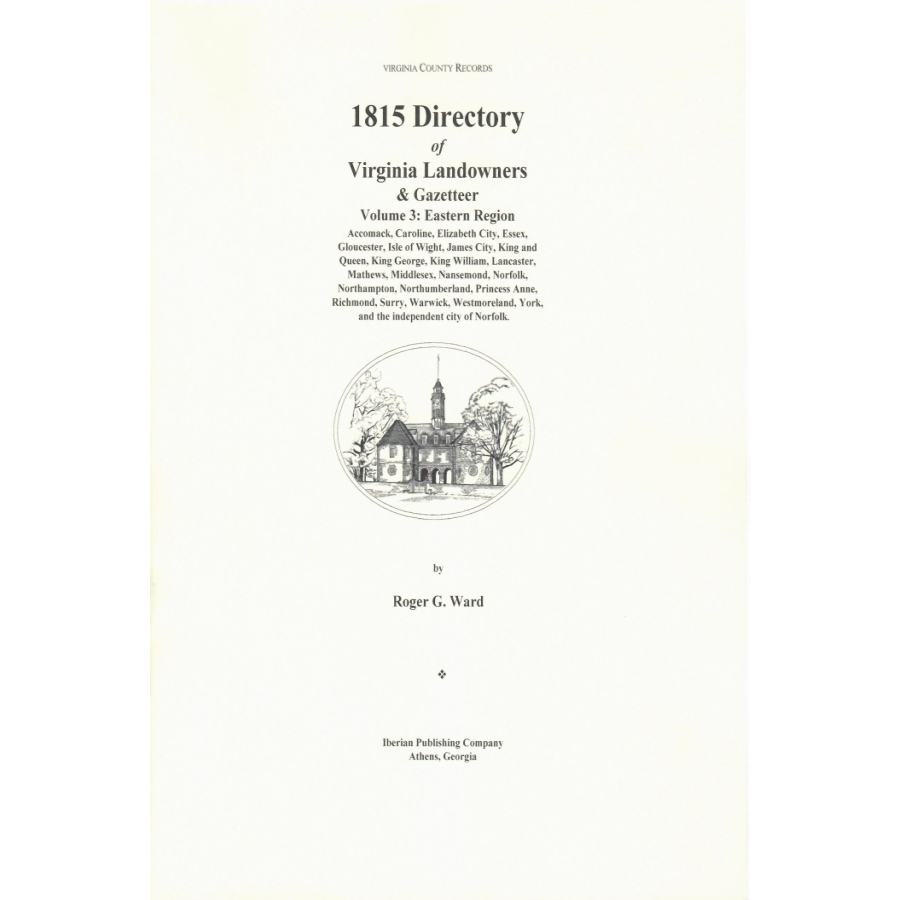 1815 Directory of Virginia Landowners and Gazetteer Volume 3: Eastern Region - Historical Genealogy Research & Virginia Land Records for Ancestry Research | Perfect for Historians, Genealogists & Virginia History Enthusiasts