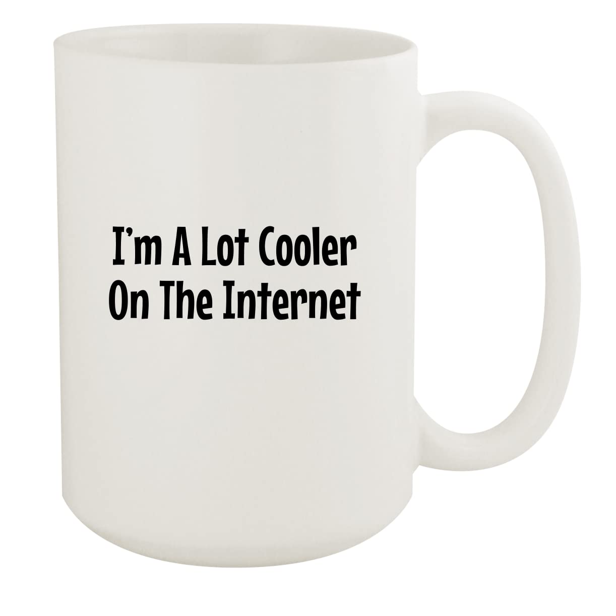 Funny Internet Saying Ceramic Mug - 15oz White Coffee Cup for Office, Home & Gifts | Perfect for Tea, Coffee & Hot Drinks