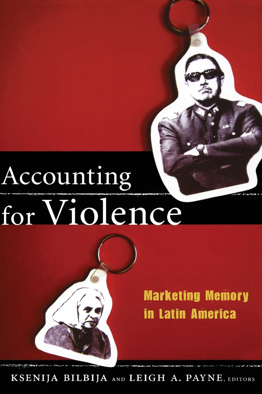 Accounting for Violence: Marketing Memory in Latin America - The Cultures and Practice of Violence | Historical Analysis & Social Studies for Academics & Researchers