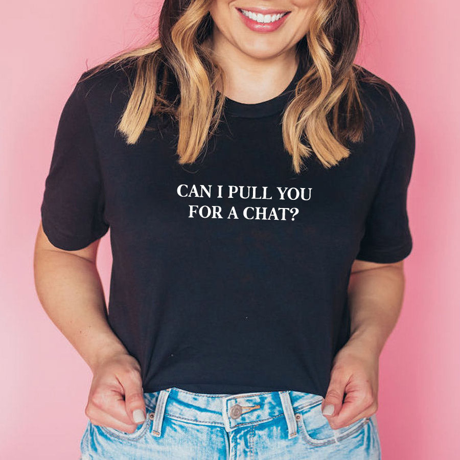 Can I Pull You For A Chat T-Shirt - Funny Conversation Starter Tee for Social Events & Icebreakers