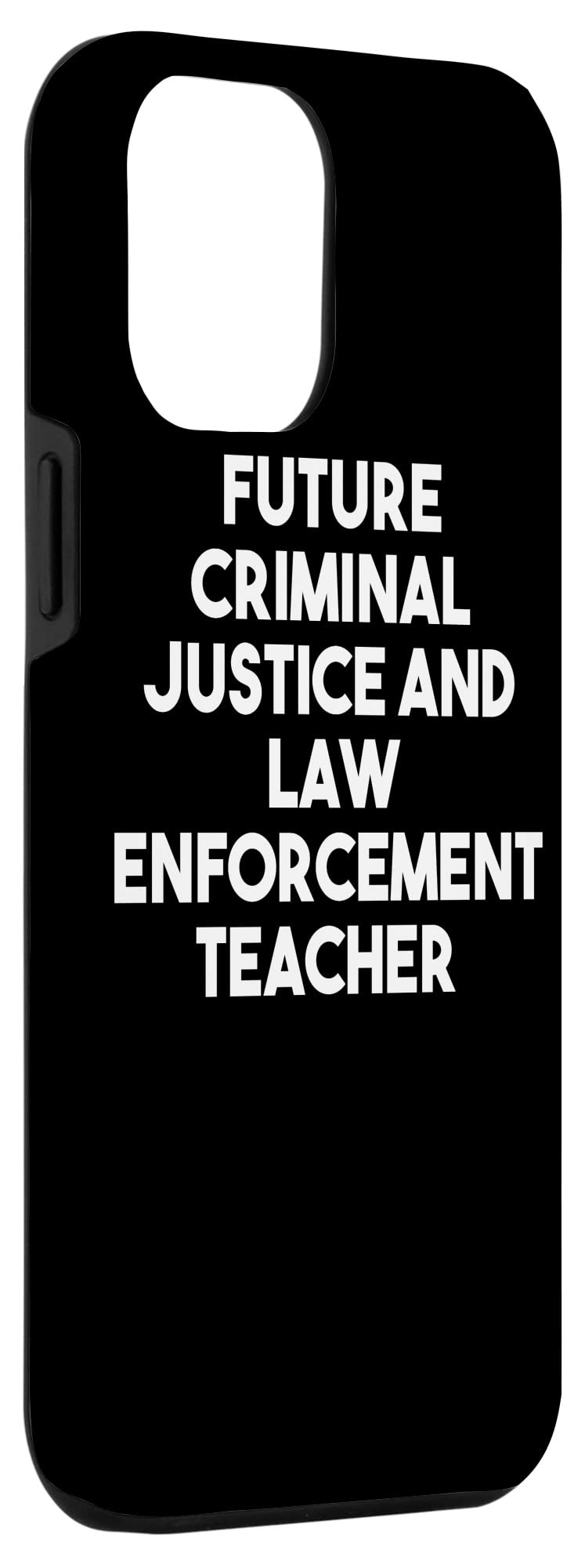 iPhone 12 Pro Max Case - Funny Criminal Justice & Law Enforcement Teacher Design - Perfect for Students, Professors & Legal Professionals
