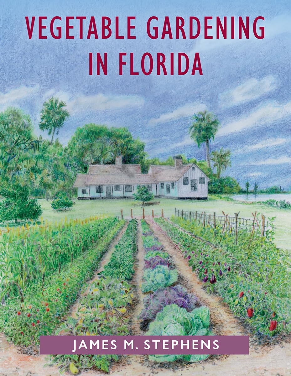 Florida Vegetable Gardening Guide - Best Plants, Tips & Techniques for Home Gardens | Grow Fresh Veggies in Your Backyard