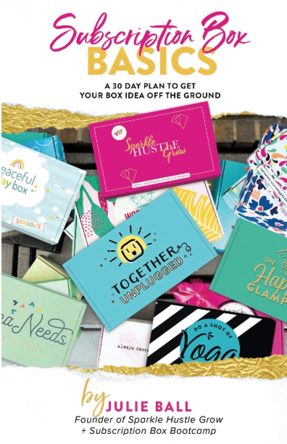 Subscription Box Basics: 30-Day Plan to Launch Your Box Business | Perfect for Entrepreneurs & Startups
