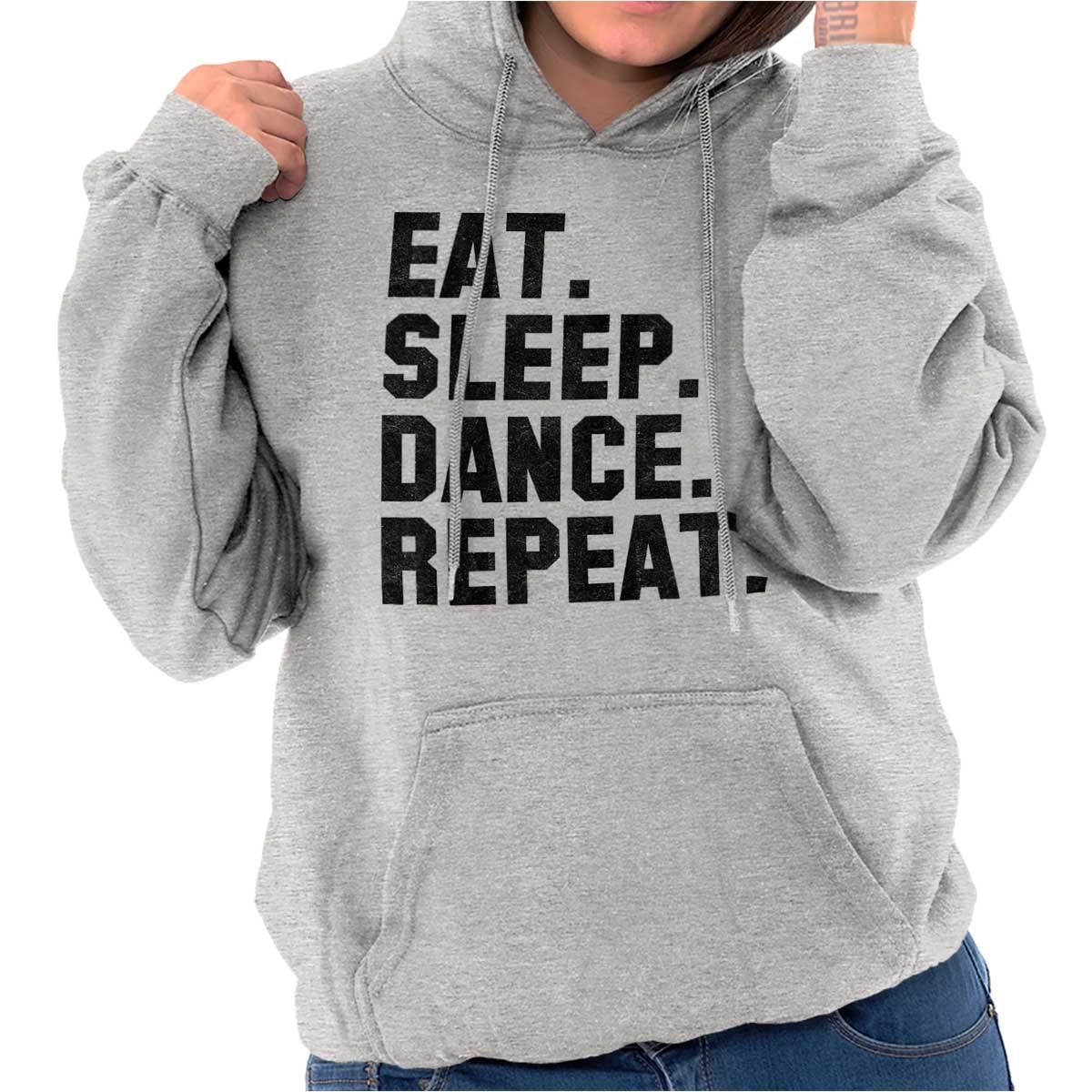 Eat Sleep Dance Repeat Hoodie - Women's Dancer Lifestyle Sweatshirt | Comfortable Pullover for Dance Practice, Studio & Casual Wear