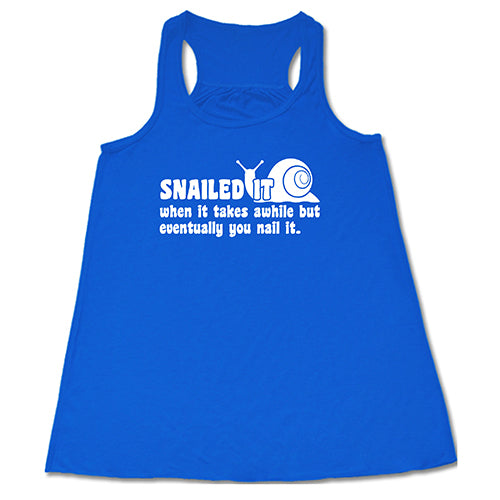 Snailed It Funny Motivational T-Shirt - When It Takes Awhile But Eventually You Nail It - Perfect for Work, Gifts & Casual Wear