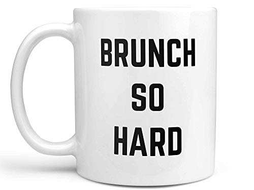 Funny Brunch So Hard Coffee Mug - Insulated Coffee Cup for Women & Men - Perfect Brunch Gift Idea for Friends, Birthday & Housewarming - Great for Morning Coffee, Office Use & Weekend Brunches