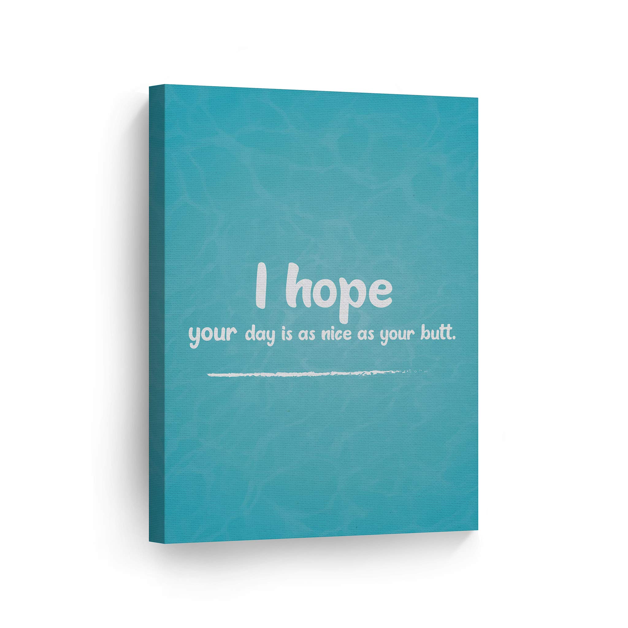 Funny Bathroom Wall Art - Smile Art Design 'I Hope Your Day is as Nice as Your Butt' Canvas Print - Ready to Hang Bathroom Decor, Toilet Wall Sign, Home Decoration - Perfect for Powder Rooms, Guest Baths & Humorous Home Gifts (36x24, Made in USA)