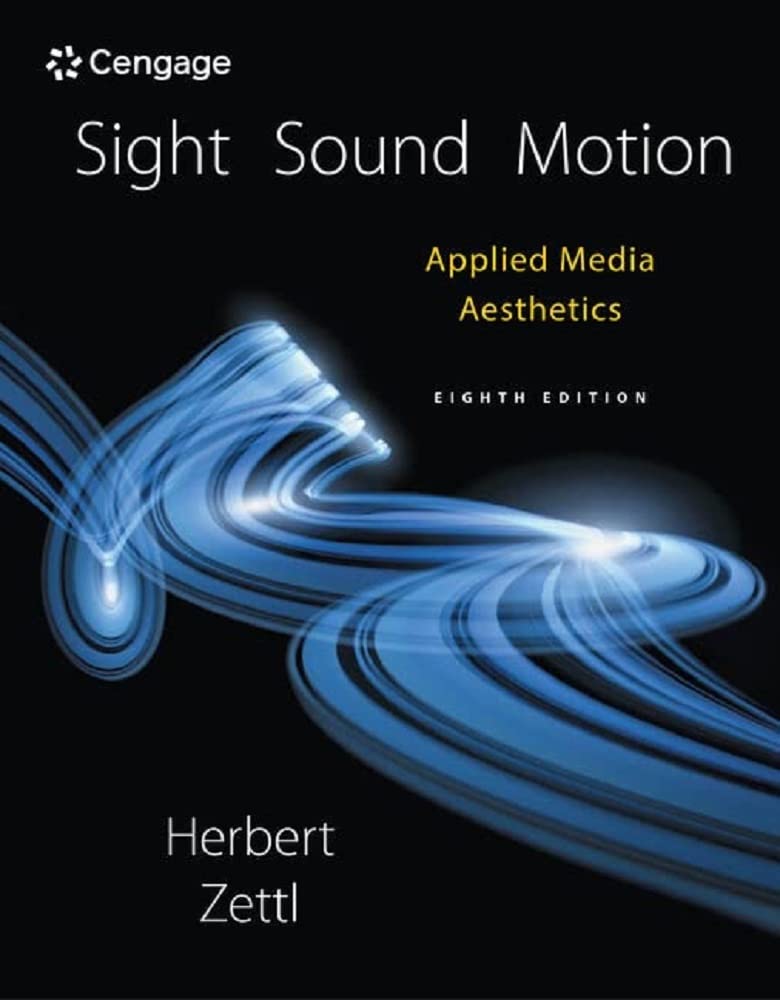 Sight, Sound, Motion: Applied Media Aesthetics - Essential Guide for Digital Content Creators | Perfect for Film, Advertising & Multimedia Production