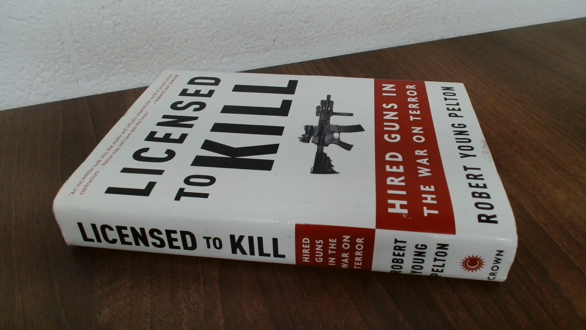 Licensed to Kill: Hired Guns in the War on Terror - Military Thriller Book About Private Security Contractors | Perfect for Action & War Novel Fans
