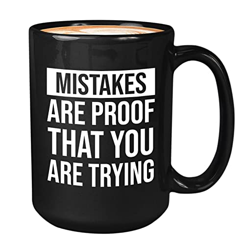mistakes are proof that you are trying Black