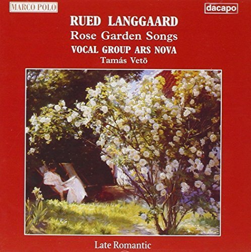 Rose Garden Songs by Rued Langgaard - Classical Music CD (2000) | Perfect for Relaxation, Meditation & Romantic Evenings