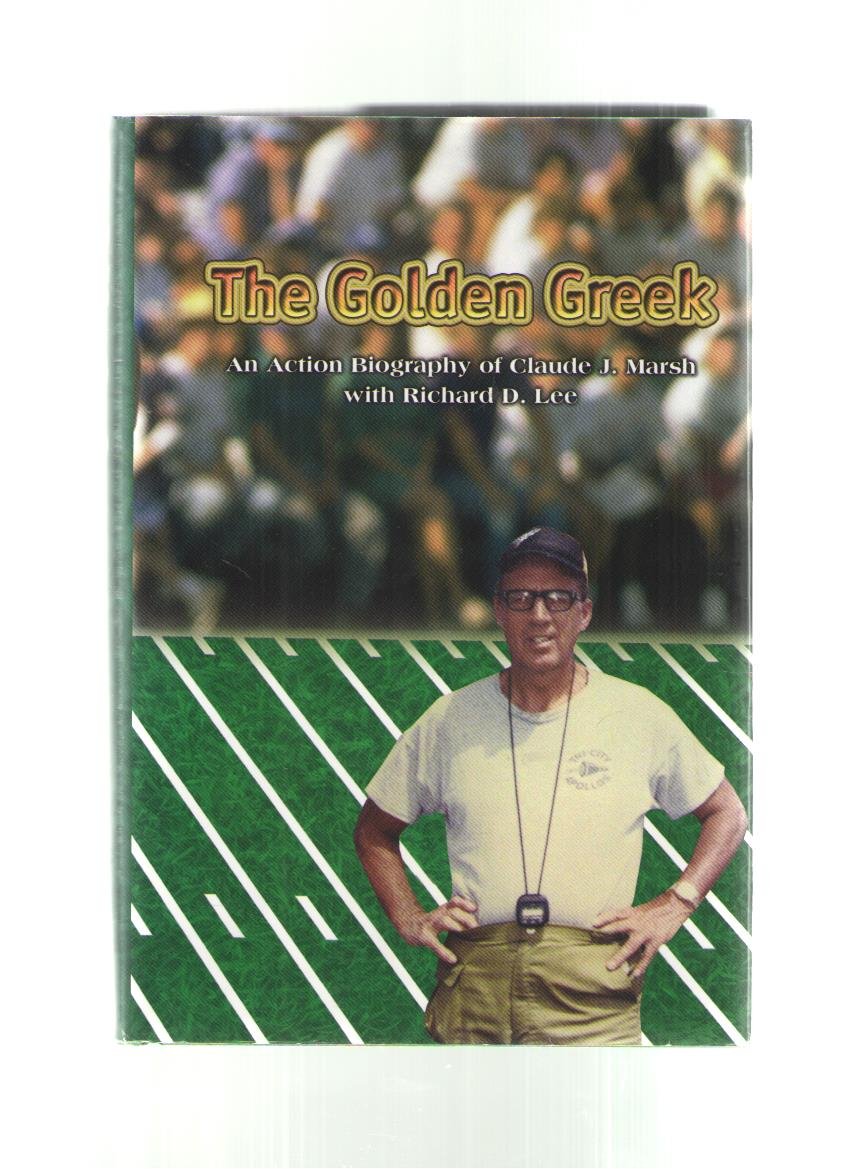The Golden Greek: Action Biography of Claude J. Marsh - Inspiring True Story for History Buffs & Biography Readers