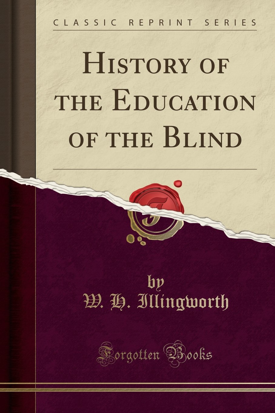 History of the Education of the Blind (Classic Reprint) - Essential Resource for Educators, Historians, and Disability Studies