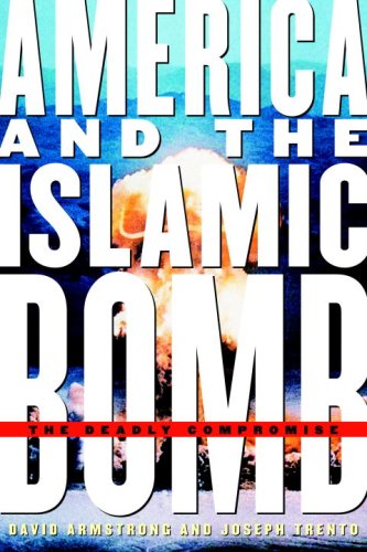The Deadly Compromise: America's Role in the Islamic Bomb Development | Geopolitical History & Nuclear Proliferation Analysis | For Scholars & Policy Researchers