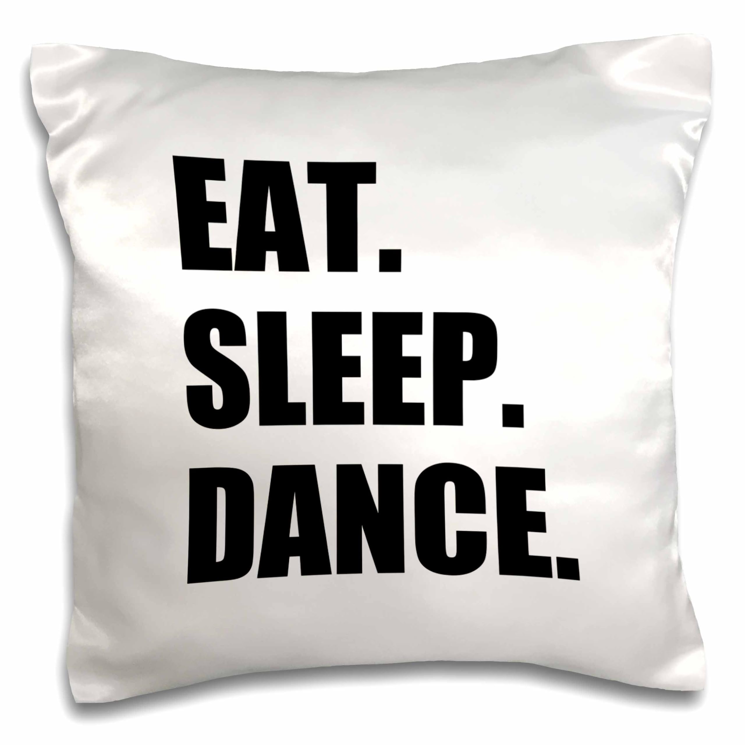 3dRose Eat Sleep Dance Pillow Case 16x16 Inch - Fun Text Dancer Gifts for Dance Lovers - Perfect for Dance Studios, Bedrooms & Dance Party Decor