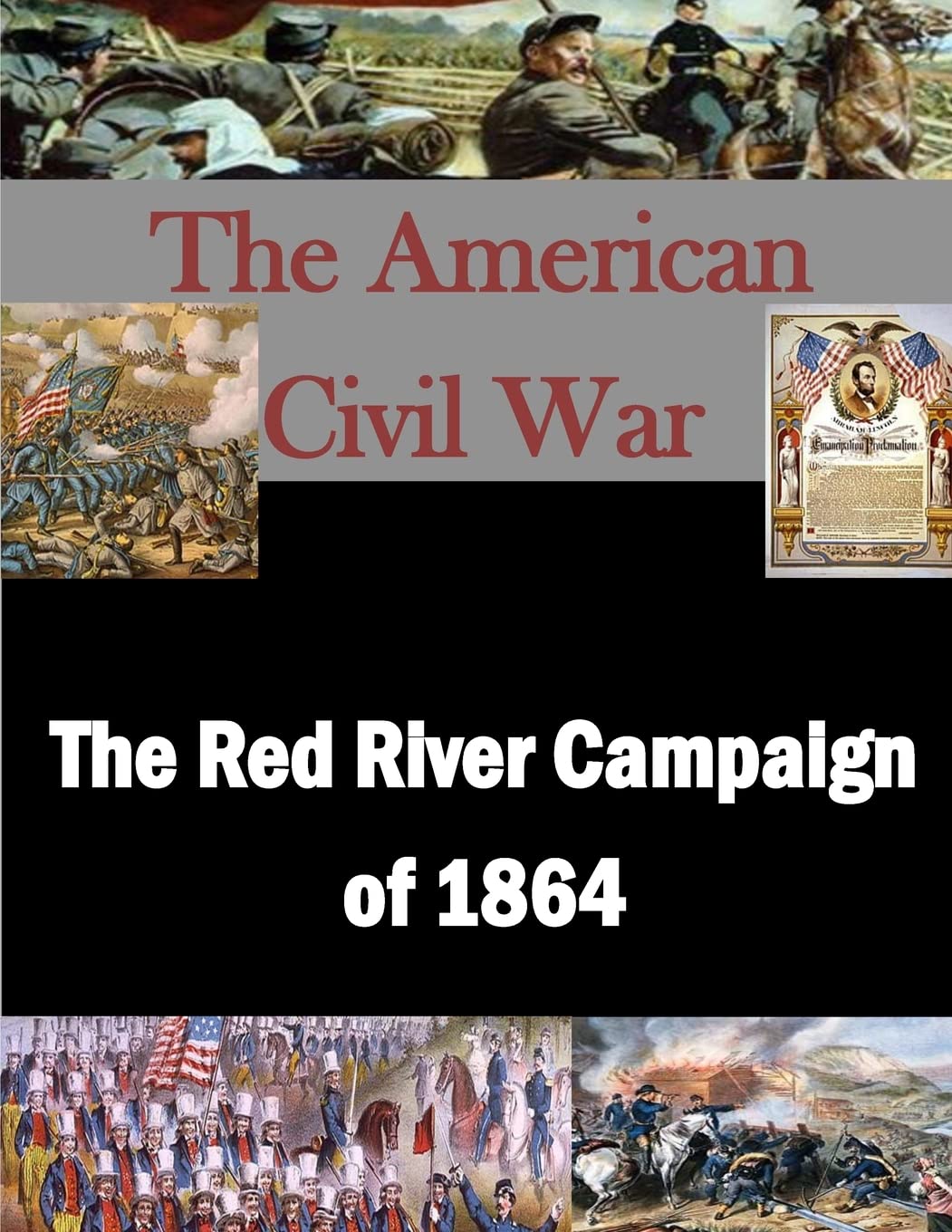 The Red River Campaign of 1864: American Civil War History Book | Military Strategy & Battles | Perfect for History Buffs & Students