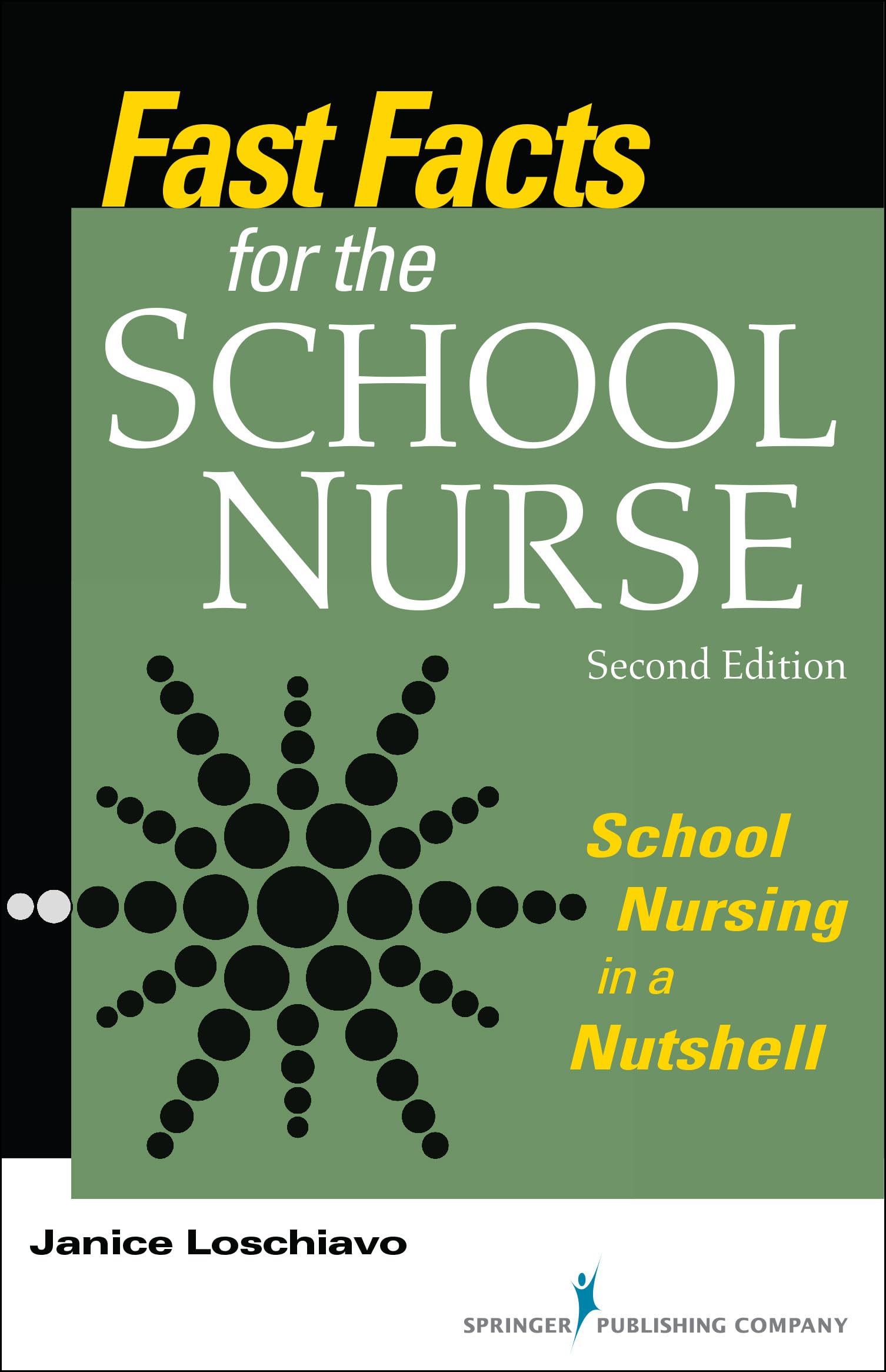 Fast Facts for the School Nurse, 2nd Edition: Essential Guide to School Nursing - Perfect for Educators, Healthcare Professionals & Student Caregivers