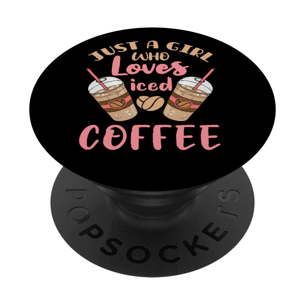 Just a Girl Who Loves Iced Coffee - Cold Brew Quote PopSocket Standard PopGrip | Swappable Phone Grip & Stand for iPhone, Samsung & Smartphones | Perfect for Coffee Lovers & Summer Drinks