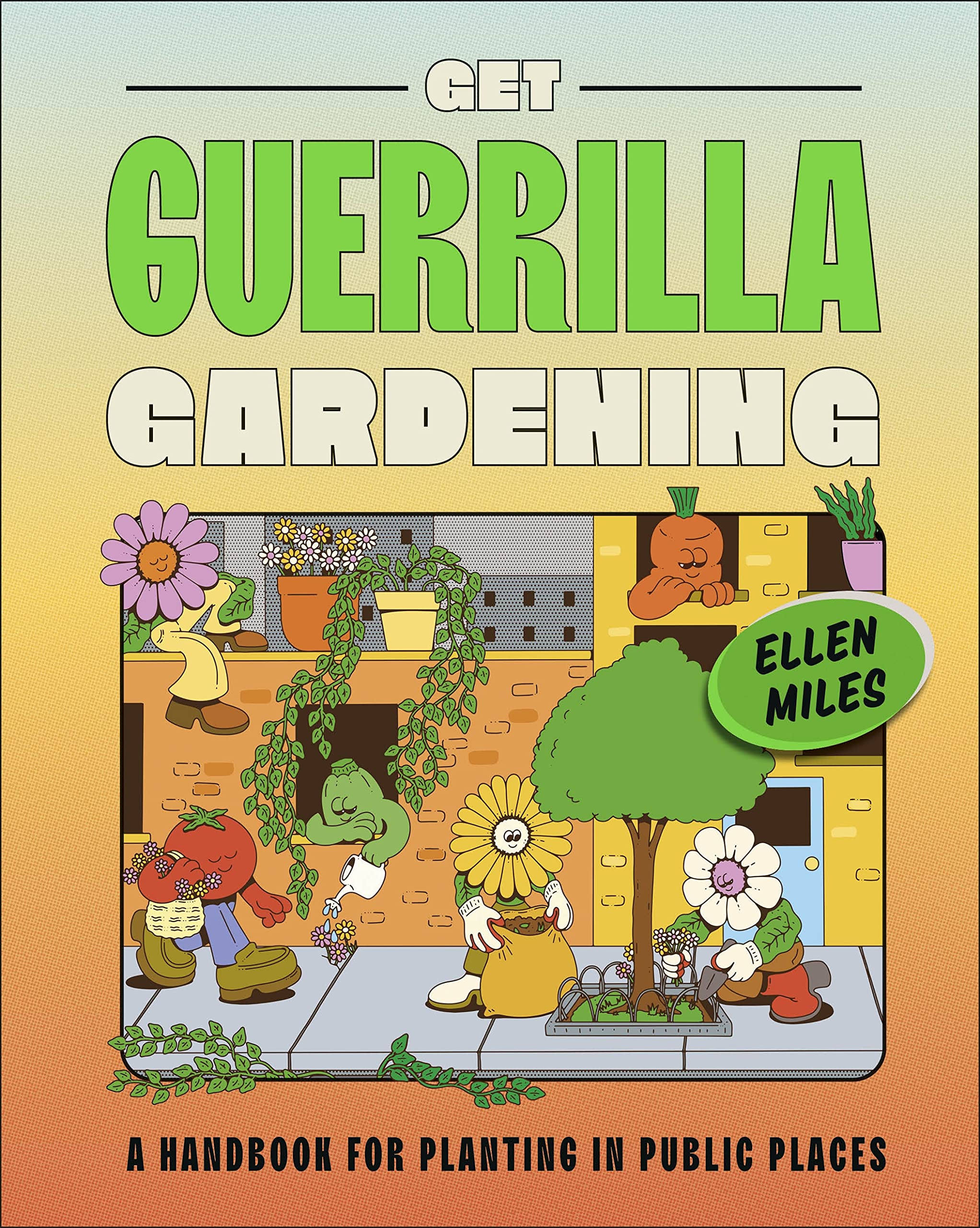 Guerrilla Gardening Guide: The Ultimate Handbook for Planting in Public Spaces | Urban Greening & Community Beautification