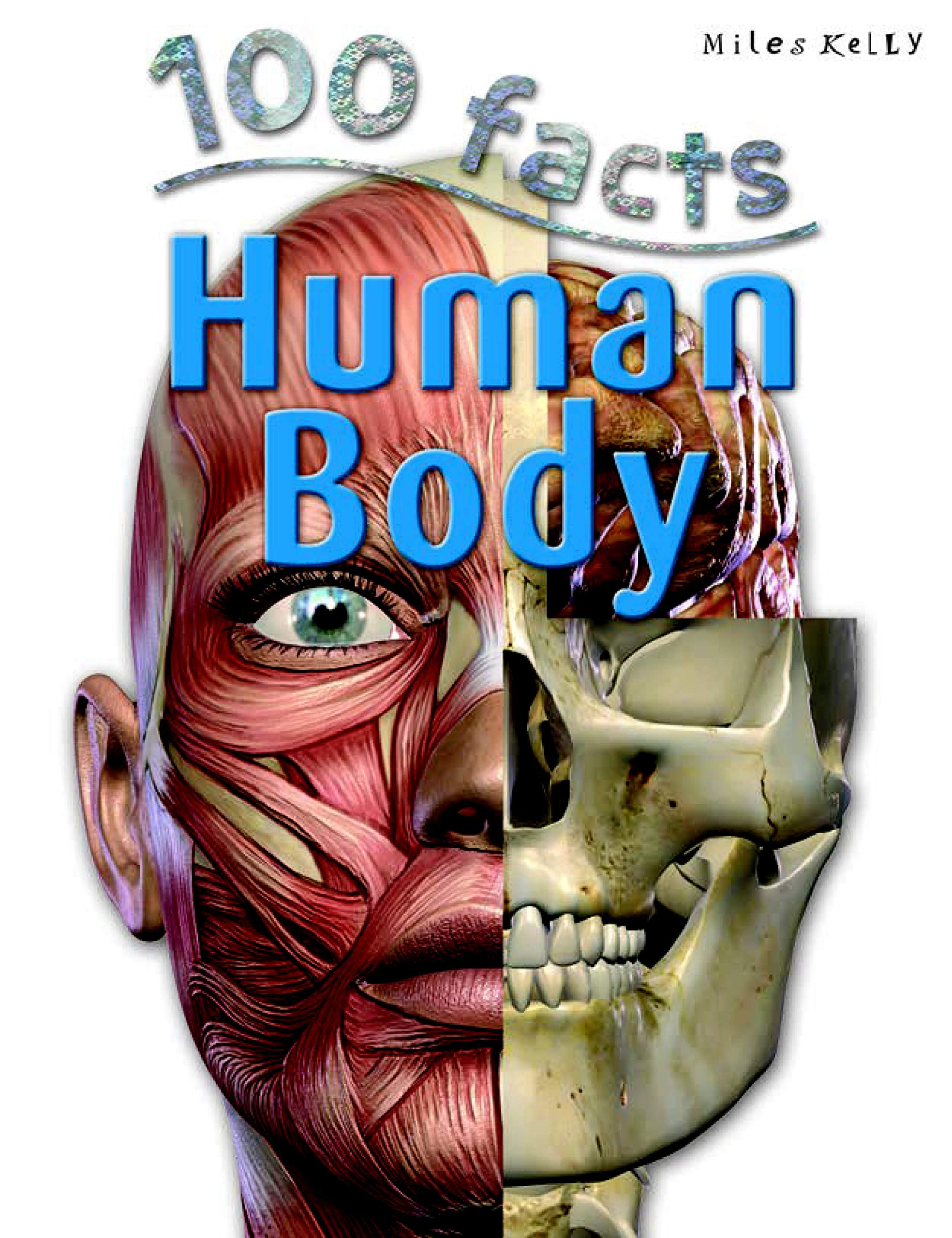 100 Fascinating Human Body Facts - Explore the Amazing Systems of Your Body | Perfect for Kids, Students & Science Enthusiasts