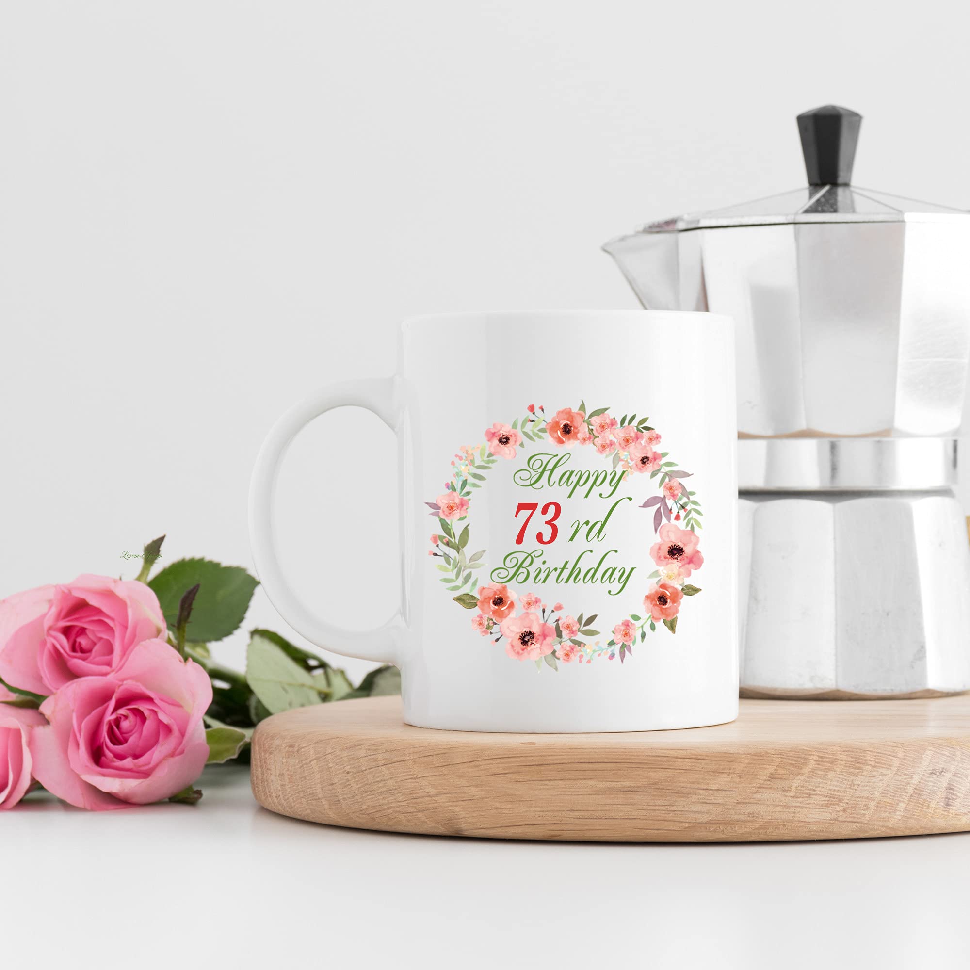 73rd Birthday Gifts for Women - 11 oz Ceramic Coffee Mug with Garland Design - Perfect Present for Grandma, Mom, Sister, Wife, Friend, Cousin & Aunt - Great for Coffee, Tea or Hot Chocolate at Home, Office or Birthday Celebrations
