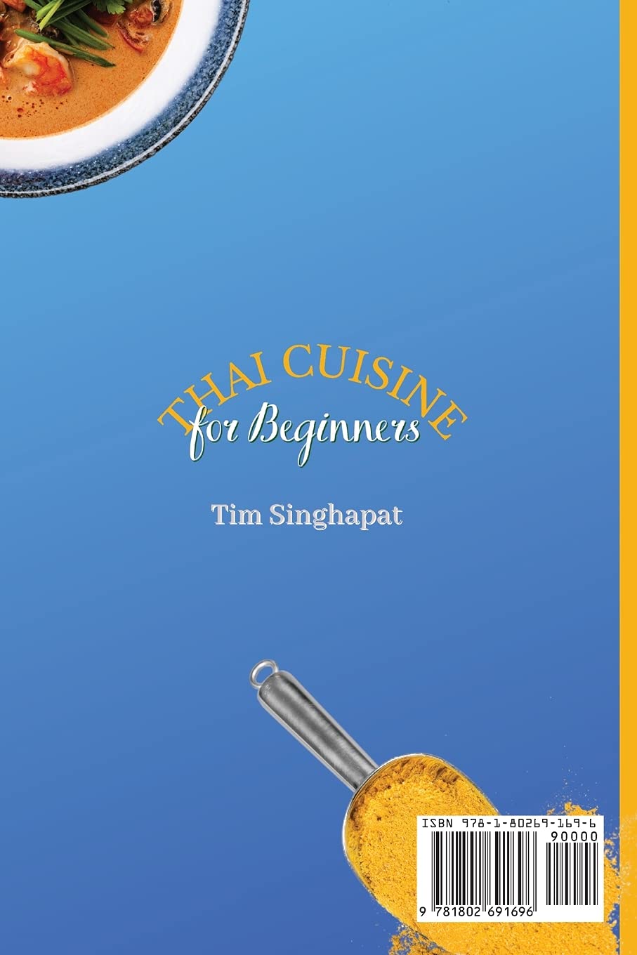Thai Cuisine for Beginners: Quick & Easy Recipes to Master Thai Cooking | Authentic Thai Food Recipes for Home Chefs | Perfect for Weeknight Dinners & Cultural Food Exploration
