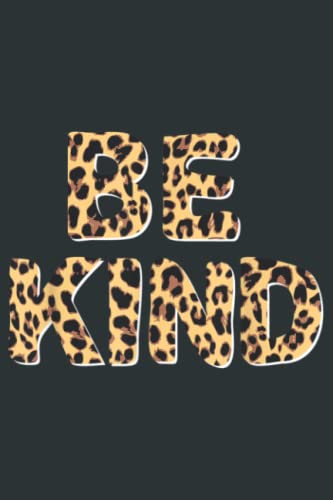 Be Kind Women Leopard Print Inspirational Notebook - 6x9 Lined Journal with 120 Pages for Teachers, Students & Daily Gratitude Writing