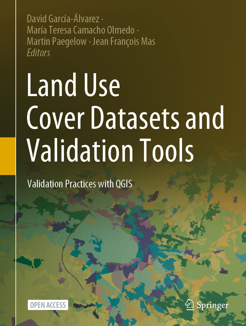 Land Use Cover Datasets & Validation Tools: QGIS Validation Practices for Environmental Research & GIS Mapping
