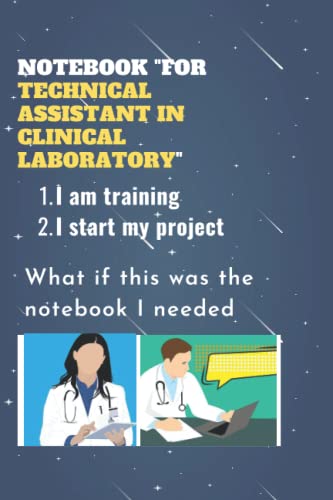Clinical Laboratory Technical Assistant Training Notebook - Perfect for Students & Beginners | Organize Lab Projects & Notes | Ideal for Medical School, Internships & Research