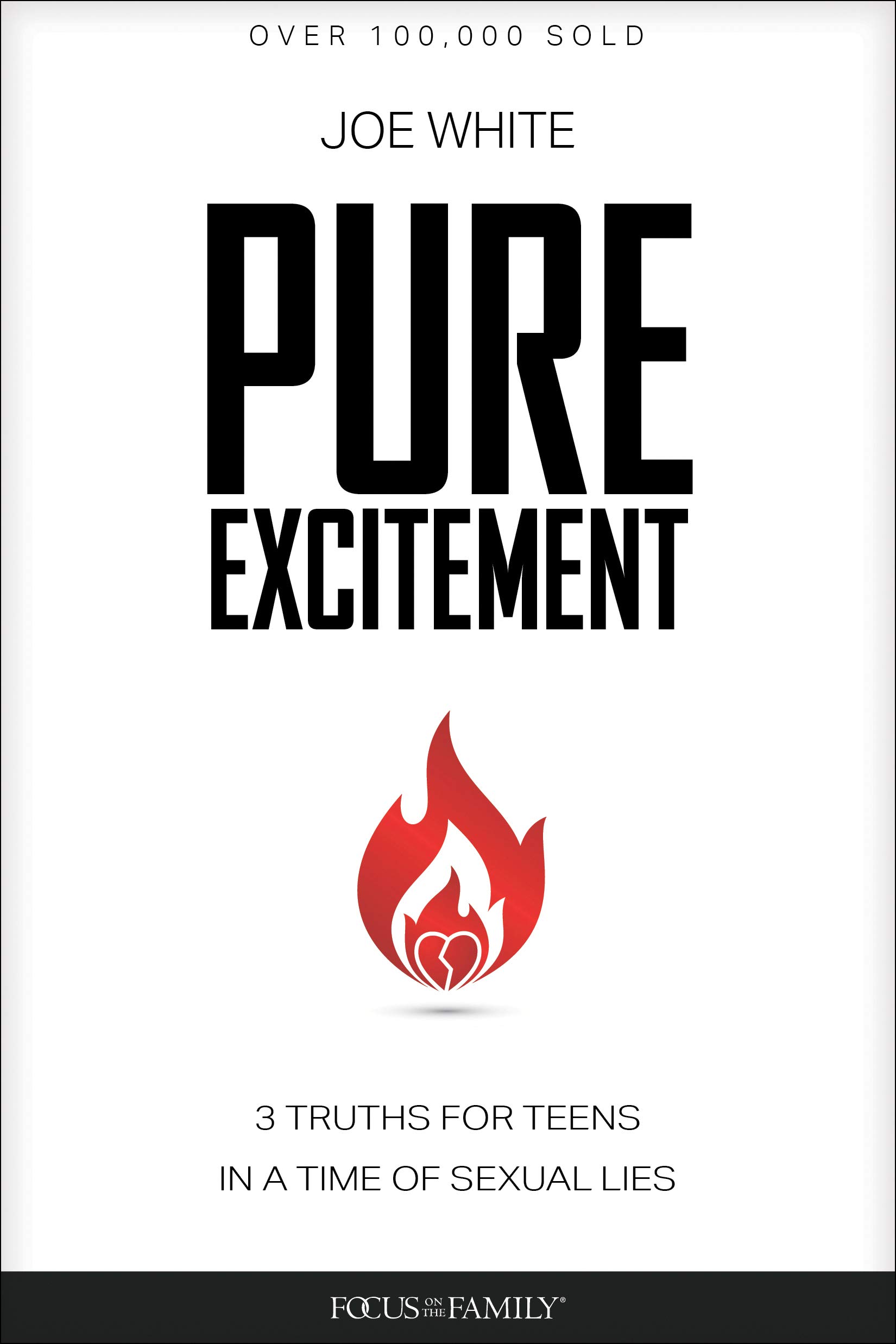 Pure Excitement: 3 Truths for Teens in a Time of Sexual Lies - Essential Guide for Christian Youth, Parents & Educators | Navigating Relationships, Purity & Faith in Modern Culture