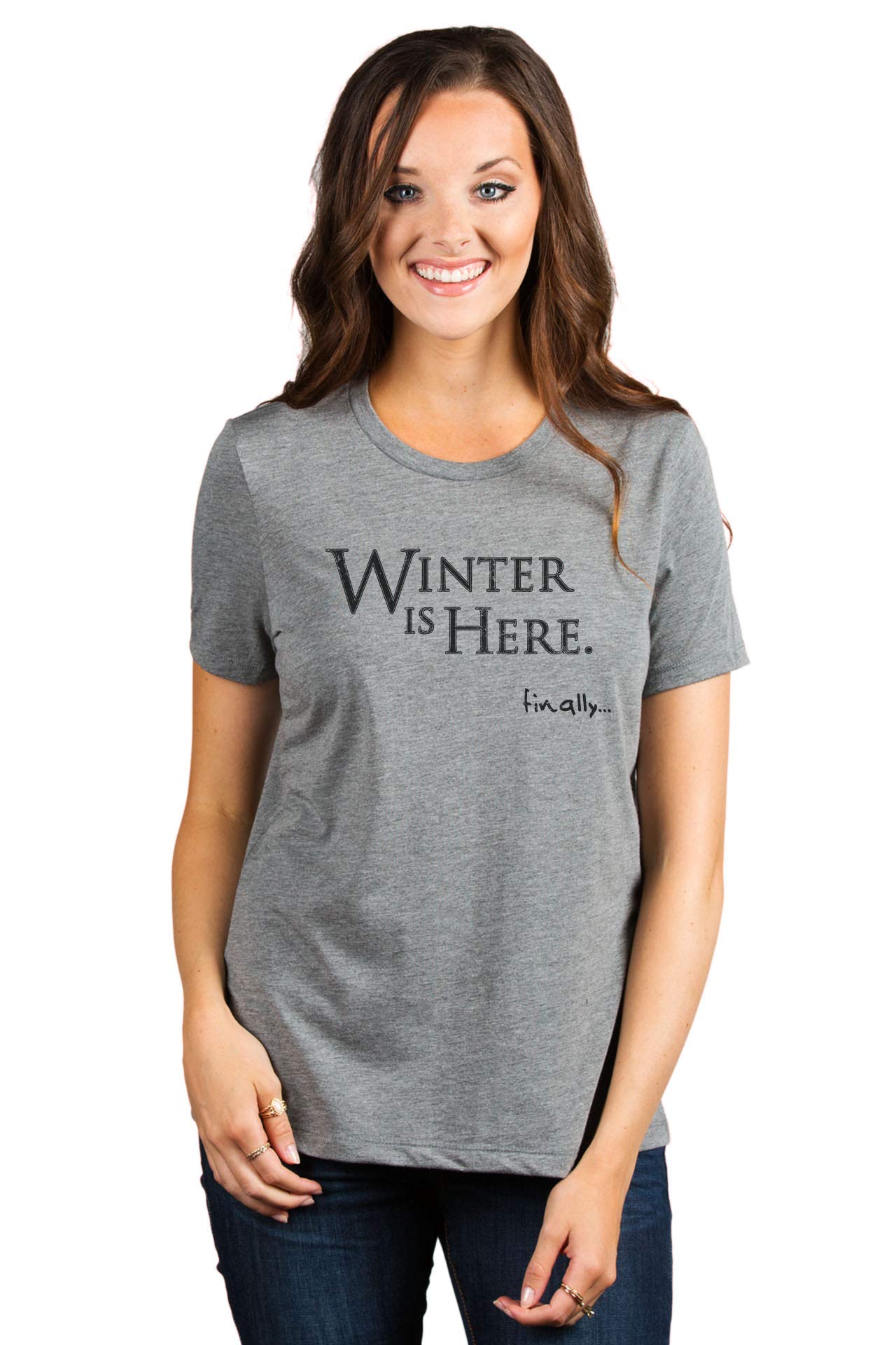 Thread Tank Winter is Here Finally Women's Fashion Relaxed T-Shirt Tee | Cozy Casual Wear for Cold Weather | Perfect for Layering, Lounging & Winter Outfits
