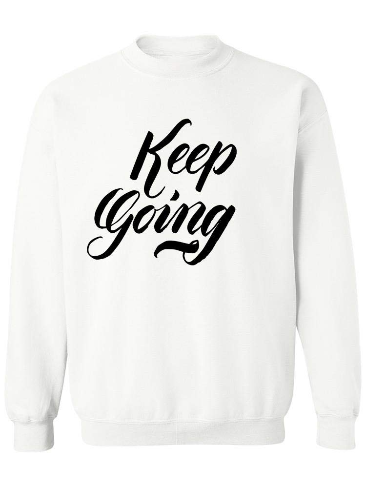 Smartprints Keep Going Motivational Sweatshirt for Women - Cozy Pullover Hoodie for Workouts, Running, Gym & Casual Wear