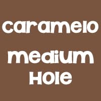 Caramelo (Medium Hole)