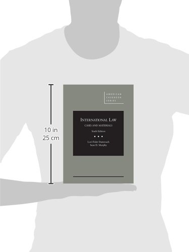 International Law Cases and Materials 6th Edition - American Casebook Series | Essential Textbook for Law Students & Legal Professionals | Study, Research & Exam Prep