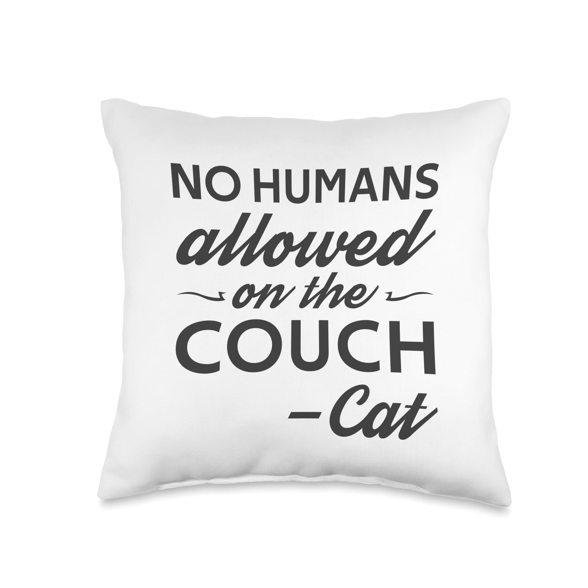 16x16 Multicolor Cat Throw Pillow - No Humans Allowed On The Couch - Perfect for Pet Lovers & Home Decor